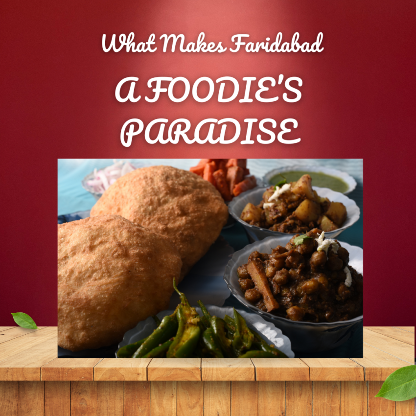 What Makes Faridabad a Foodie’s Paradise