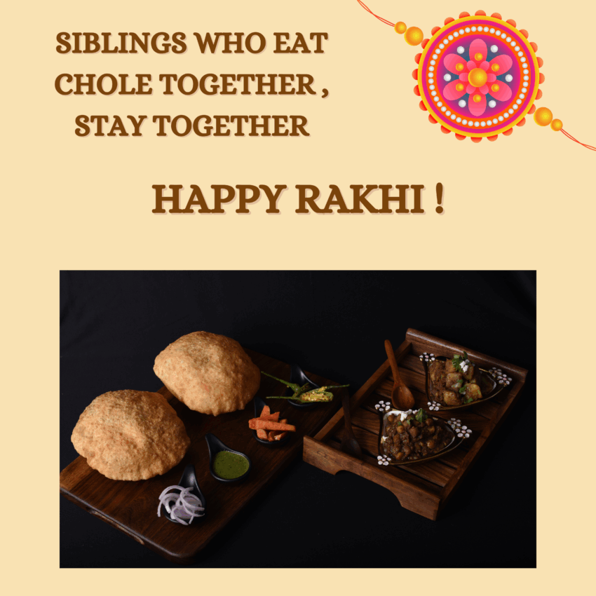 Siblings Who Eat Chole Together, Stay Together – Happy Rakhi!