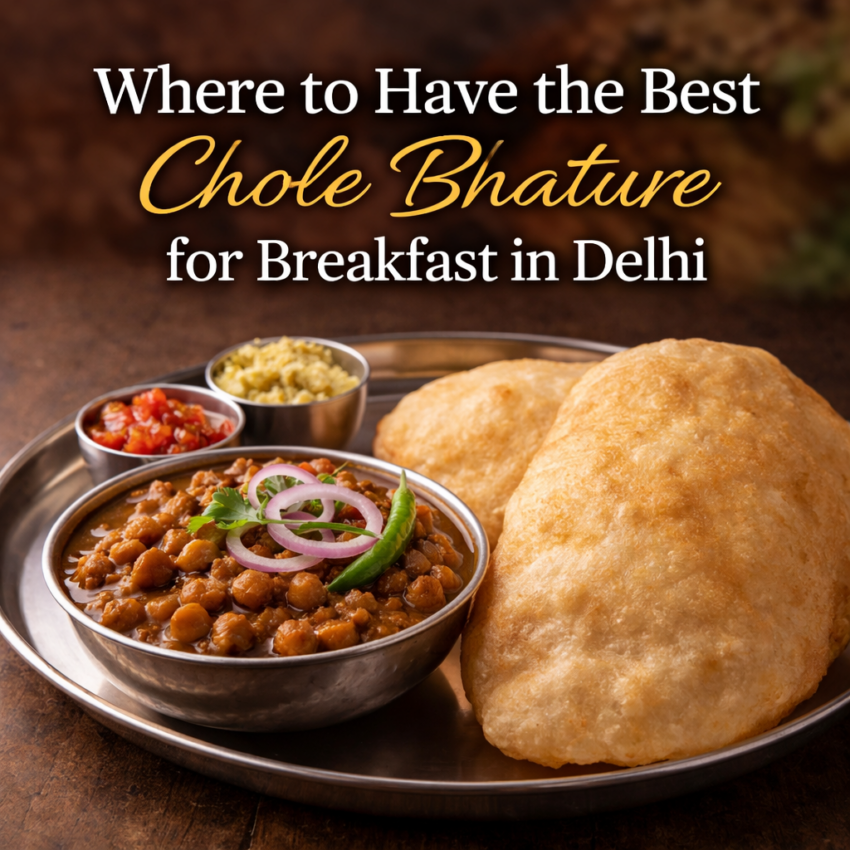 Where to Have the Best Chole Bhature for Breakfast in Delhi